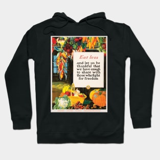 Restored Reproduction of a USDA Eat Less Campaign Poster - 1918 Hoodie
